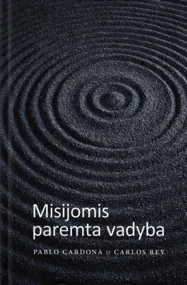 Misijomis paremta vadyba - Pablo Cardona, Carlos  Rey, knyga