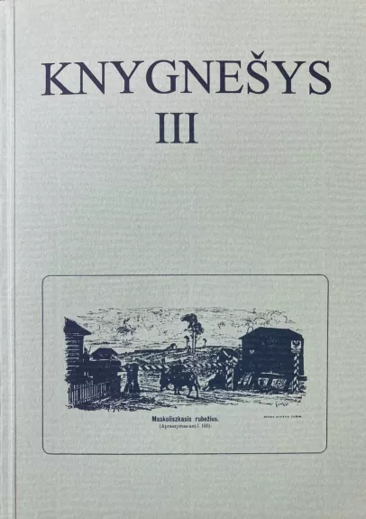 Knygnešys 1864-1904 III - sudarė Vytautas Merkys, knyga