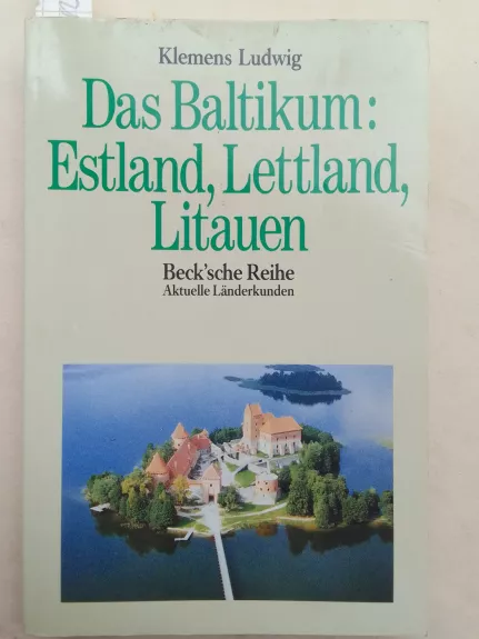 Das Baltikum: Estland, Lettland, Litauen - Klemens Ludwig, knyga 1