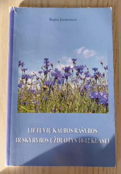 Lietuvių kalbos rašybos ir skyrybos užduotys 10 - 12 klasei - R. Jasukaitienė, knyga 1