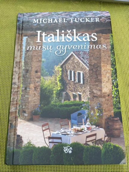 Itališkas mūsų gyvenimas - Michael Tucker, knyga