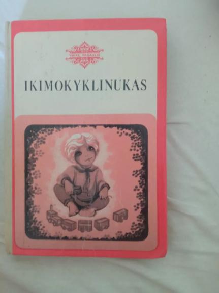 Ikimokyklinukas - Autorių Kolektyvas, knyga