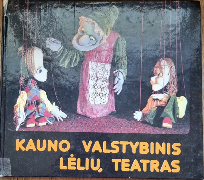 Kauno valstybinis lėlių teatras - Autorių Kolektyvas, knyga