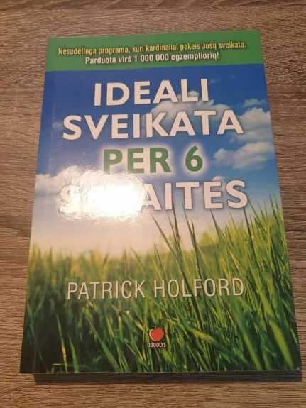 Ideali sveikata per 6 savaites - Patrick Holford, knyga 1