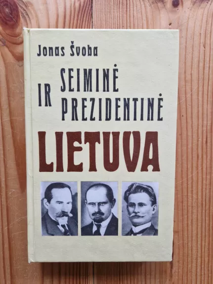 Seiminė ir prezidentinė Lietuva - Jonas Švoba, knyga