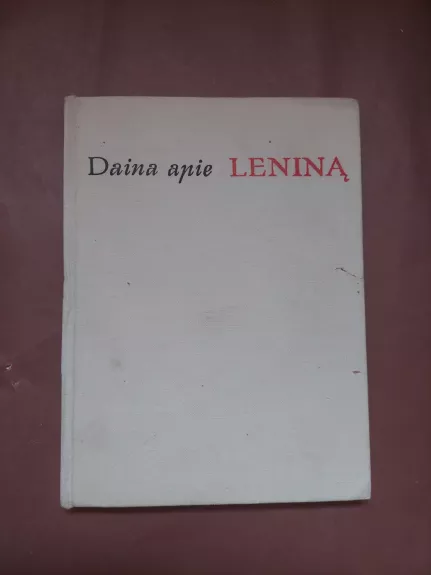 Daina apie Leniną - Autorių Kolektyvas, knyga 1