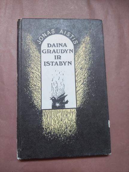 Daina graudyn ir įstabyn - Jonas Aistis, knyga 1