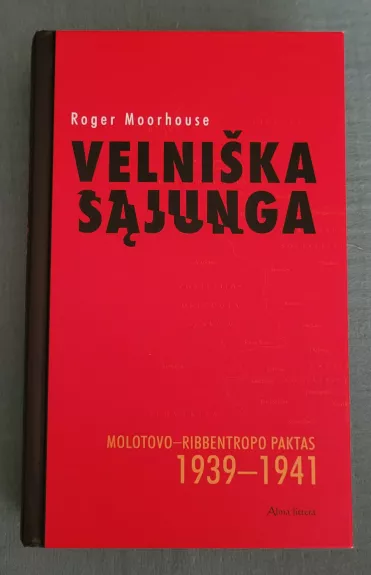 Velniška sąjunga. Molotovo- Ribbentropo paktas 1939-1941 - Roger Moorhouse, knyga