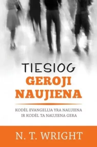 Tiesiog geroji naujiena - N. T. Wright, knyga