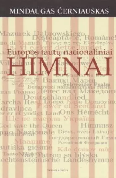 Europos tautų nacionaliniai himnai - Mindaugas Černiauskas, knyga