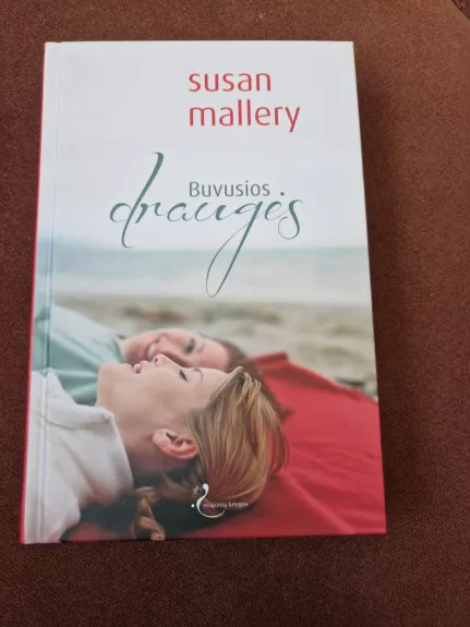 Buvusios draugės - Susan Mallery, knyga 1