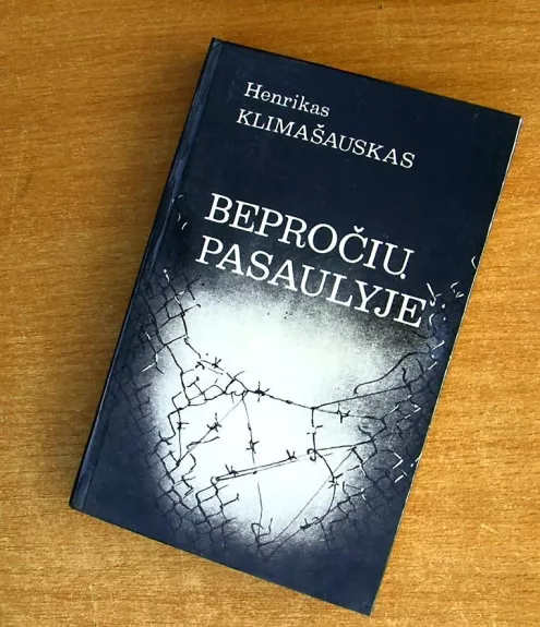 Bepročių pasaulyje - Henrikas Klimašauskas, knyga