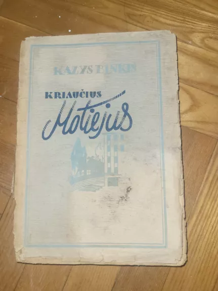 Kriaučius Motiejus - Kazys Binkis, knyga 1