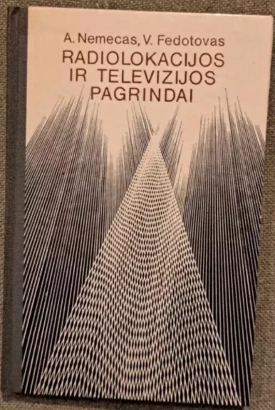 Radiolokacijos ir televizijos pagrindai - Autorių Kolektyvas, knyga