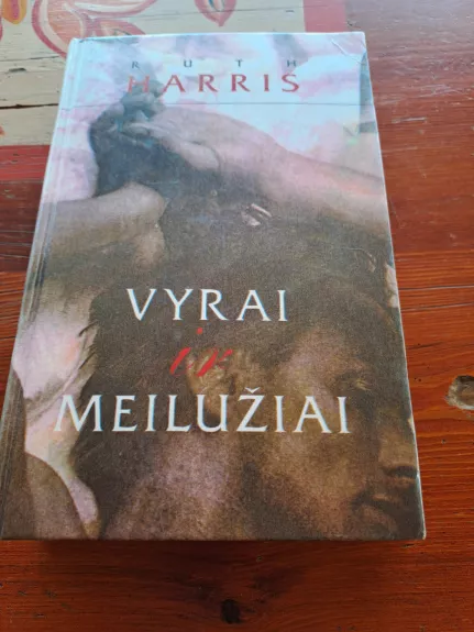 Vyrai ir meilužiai - Ruth Harris, knyga 1