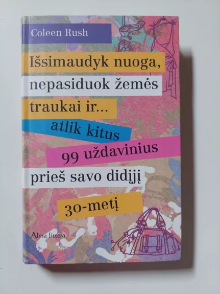 Išsimaudyk nuoga, nepasiduok žemės traukai ir... atlik kitus 99 uždavinius prieš didijį...