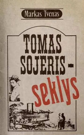 Tomas Sojeris – seklys - Markas Tvenas, knyga