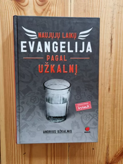 Naujųjų laikų evangelija pagal Užkalnį - Andrius Užkalnis, knyga