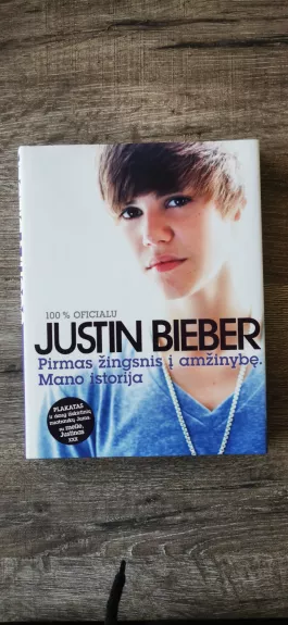 100 % oficialu. Pirmas žingsnis į amžinybę: mano istorija - Justin Bieber, knyga