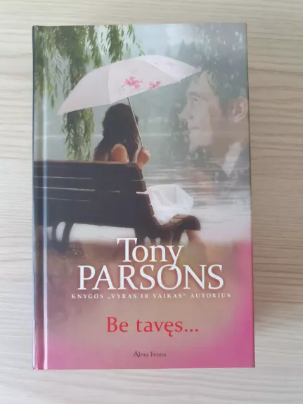 Be tavęs... - Tony Parsons, knyga 1