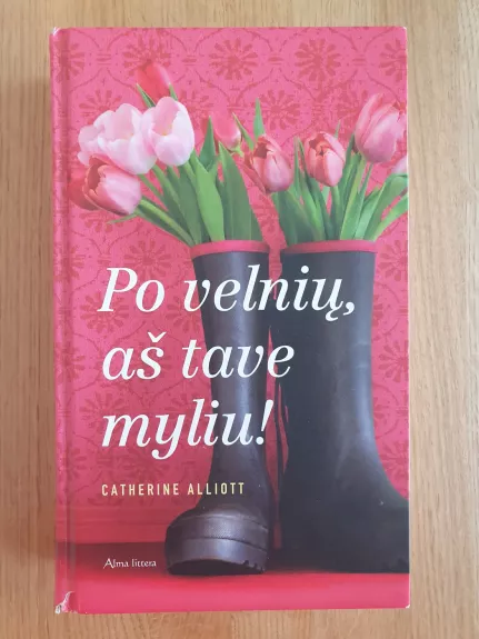 Po velnių, aš tave myliu! - Catherine Alliott, knyga 1