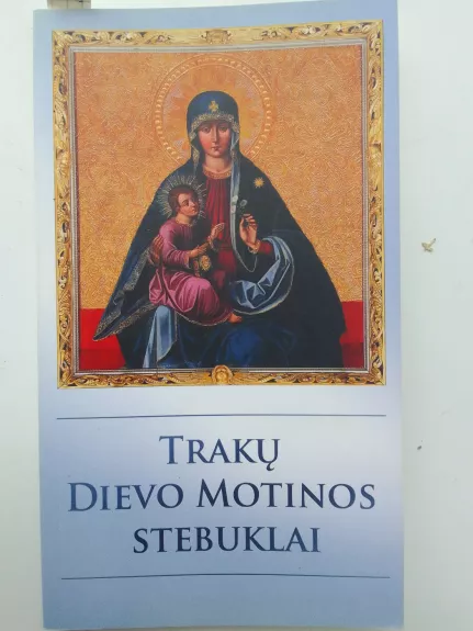 Trakų Dievo Motinos stebuklai