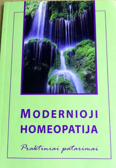 Modernioji homeopatija. Praktiniai patarimai