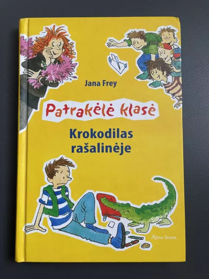 Patrakelė klasė krokodilas rašalinėje. - Jana Frey, knyga 1