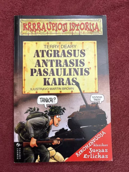 Krrraupioji istorija. Atgrasus antrasis pasaulinis karas