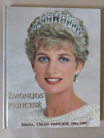 Žmonijos princesė. Diana, Velso princesė 1961-1997