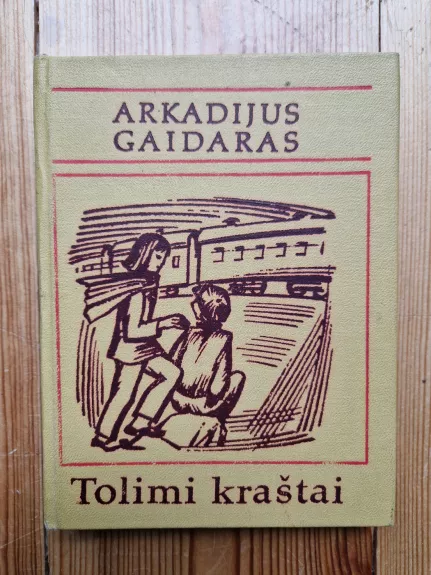 Tolimi kraštai - Arkadijus Gaidaras, knyga