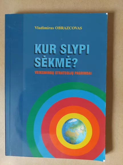 Kur slypi sėkmė?: veiksmingų strategijų pagrindai - Vladimiras Obrazcovas, knyga 1