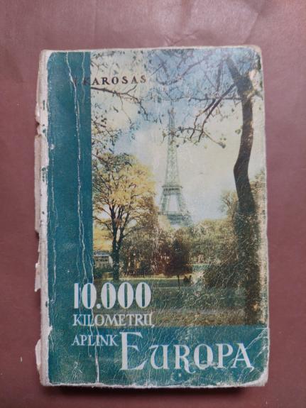 10000 kilometrų aplink Europą - J. Karosas, knyga 1