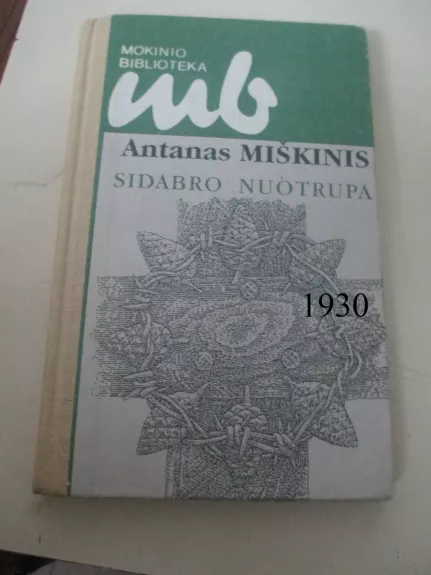 Sidabro nuotrupa - Antanas Miškinis, knyga 1