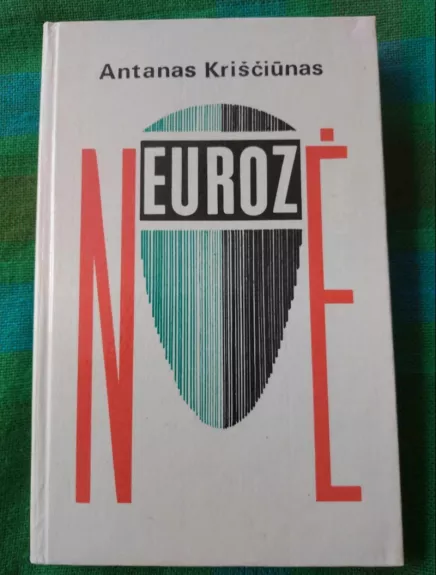 Neurozė - Antanas Kriščiūnas, knyga 1