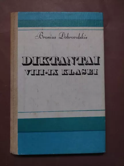 Diktantai VIII-IX kl. - Bronius Dobrovolskis, knyga 1