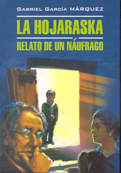 La hojaraska. Relato de un naufrago - Gabriel Garcia Marquez, knyga