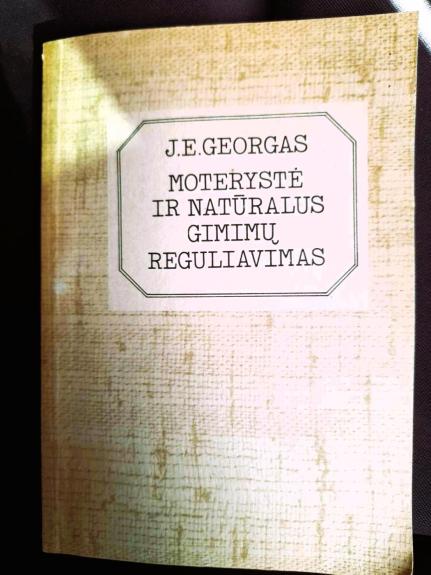 Moterystė ir natūralus gimimų reguliavimas - J. E. Georgas, knyga