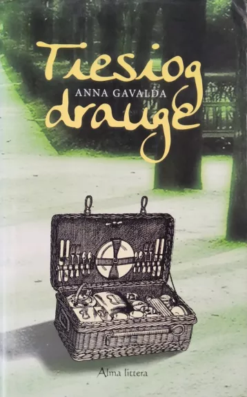 Tiesiog drauge - Anna Gavalda, knyga