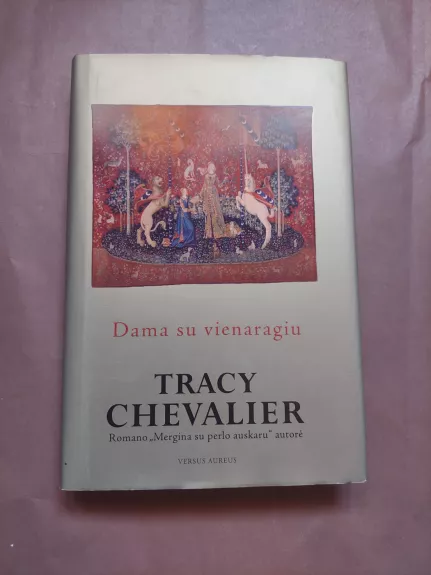 Dama su vienaragiu - Tracy Chevalier, knyga 1