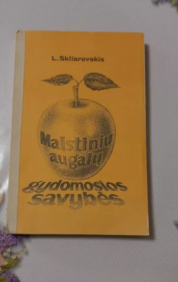 Maistinių augalų gydomosios savybės - L. Skliarevskis, knyga