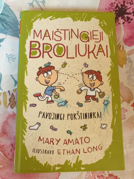 Maištingieji broliukai. Pavojingi pokštininkai - Mary Amato, knyga