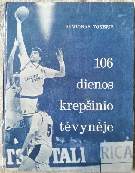 106 dienos krepšinio tėvynėje