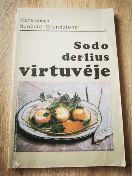 Sodo derlius virtuvėje - K. Brundzienė, knyga 1