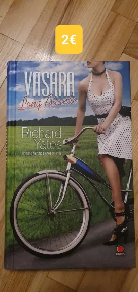 Vasara Long Ailande - Richard Yates, knyga