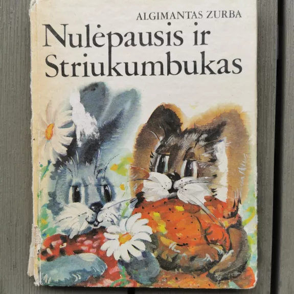 Nulėpausis ir Striukumbukas - Algimantas Zurba, knyga