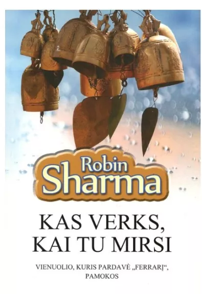 Kas verks kai tu mirsi - Robin Sharma, knyga