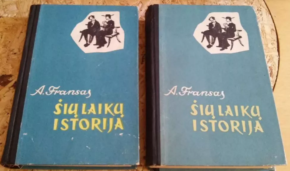 Šių laikų istorija (2 tomai) - Anatolis Fransas, knyga