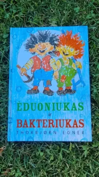 Ėduoniukas ir Bakteriukas - Thorbjorn Egner, knyga 1