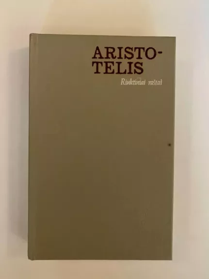 ARISTOTELIS RINKTINIAI RAŠTAI -  Aristotelis, knyga